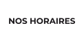 NOS HORAIRES